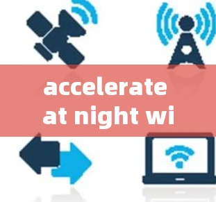 accelerate at night with our top picks