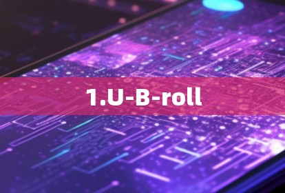 1.U-B-roll