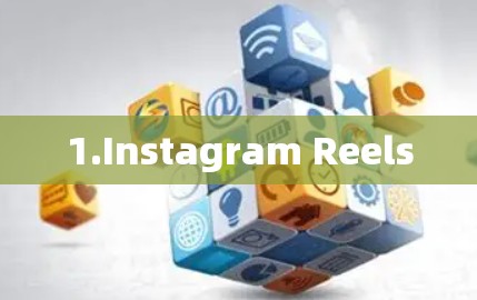 1.Instagram Reels