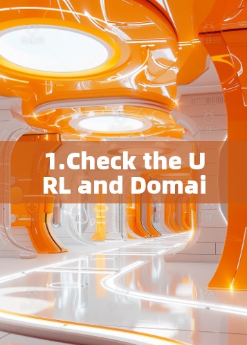 1.Check the URL and Domain:
