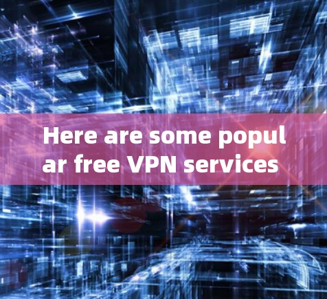 Here are some popular free VPN services that you can use on your Mac: