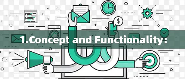 1.Concept and Functionality: