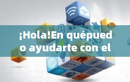 ¡Hola!En quépuedo ayudarte con el internet mejor?Por ejemplo,podríamos covered tareas como: