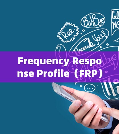 Frequency Response Profile（FRP）for Communication Systems Version 1.