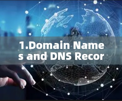 1.Domain Names and DNS Records: