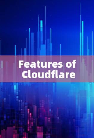 Features of Cloudflare WARP: