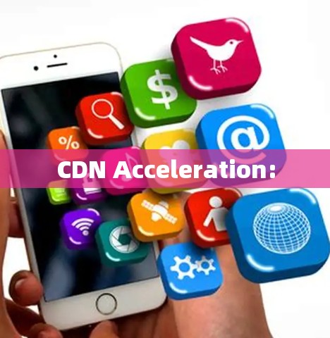 CDN Acceleration: