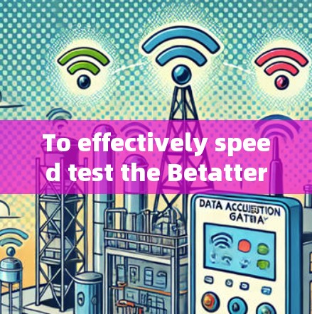 To effectively speed test the Betatterns Premium service,follow this organized approach:
