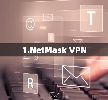 1.NetMask VPN